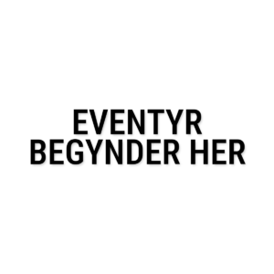Eventyr begynder her – vægtekst i folie – Til hjemmet