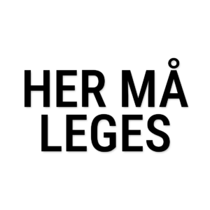 Her må leges – vægtekst i folie – Standard tekster